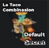 La Taco Combinasion Image