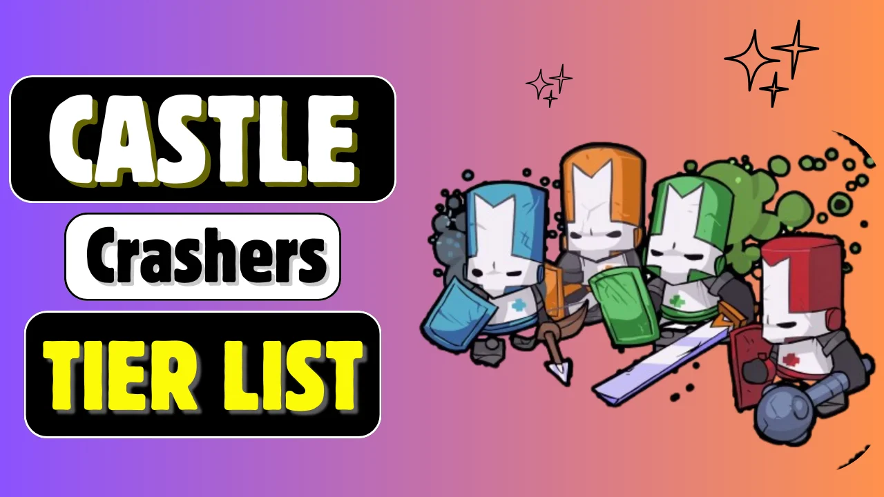 Castle Crashers Characters Tier List
